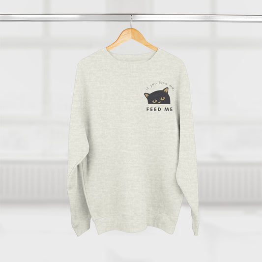 Love me Feed me | Unisex Sweater